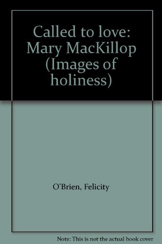 Stock image for Called to love: Mary MacKillop (Images of holiness) for sale by Wonder Book