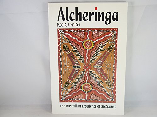 Stock image for Alcheringa: The Australian Experience of the Sacred for sale by GF Books, Inc.