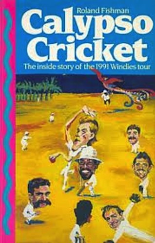 Stock image for Calypso Cricket; The Inside Story of the 1991 Windies Tour for sale by WorldofBooks