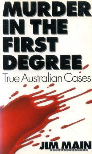 Imagen de archivo de Murder in the First Degree; True Australian Cases a la venta por Syber's Books