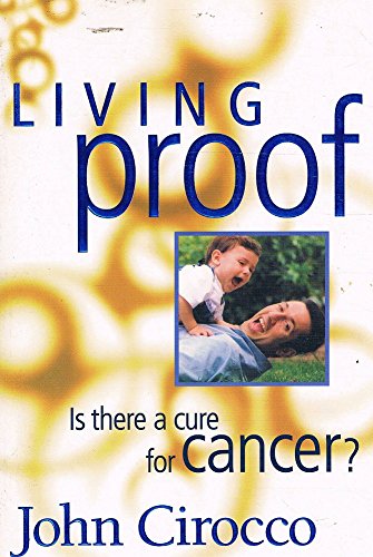 Stock image for Living Proof: Is There a Cure for Cancer for sale by Books@Ruawai