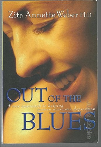 Stock image for Out of the Blues. A new approach to helping women overcome depression. for sale by medimops
