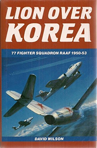 9781875593026: LION OVER KOREA: 77 FIGHTER SQUADRON RAAF 1950-53.