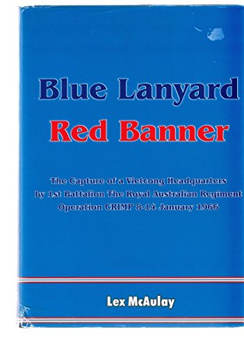 9781875593286: Blue Lanyard Red Banner - the Capture of a Vietcong Headquarters By 1st Battalion the Royal Australian Regiment - Operation Crimp 8 - 14 Jauary 1966