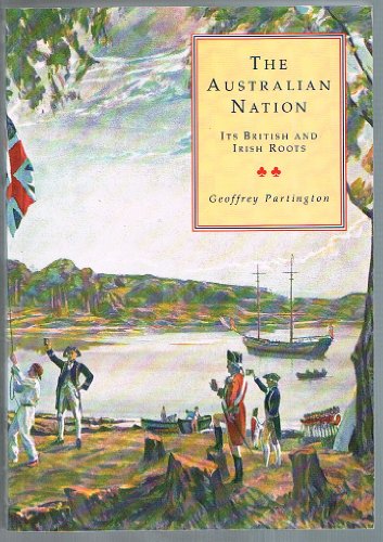 Beispielbild fr The Australian Nation : Its British and Irish Roots zum Verkauf von Philip Emery