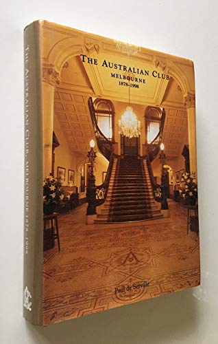 9781875606535: THE AUSTRALIAN CLUB Melbourne 1878 - 1998