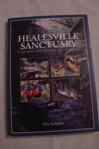 Stock image for Healesville Sanctuary: Future for Australia's Wildlife for sale by Goldstone Books