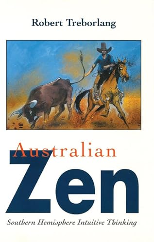 Stock image for Australian Zen : Southern Hemisphere Intuitive Thinking for sale by Berry Books