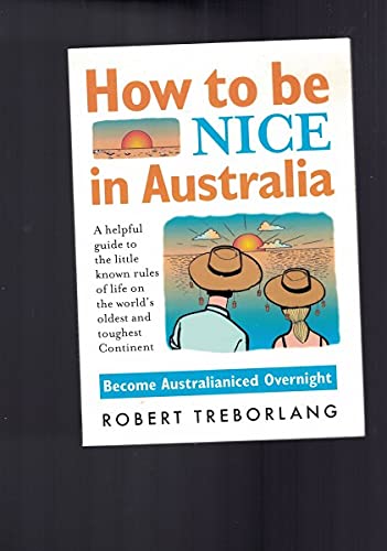 Stock image for How to be Nice in Australia for sale by -OnTimeBooks-