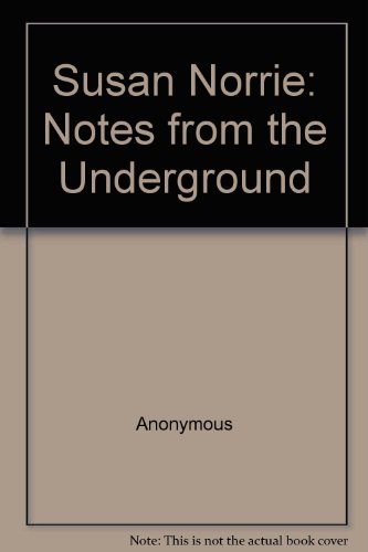 Stock image for Suasn Norrie. Notes from underground. for sale by Book Express (NZ)