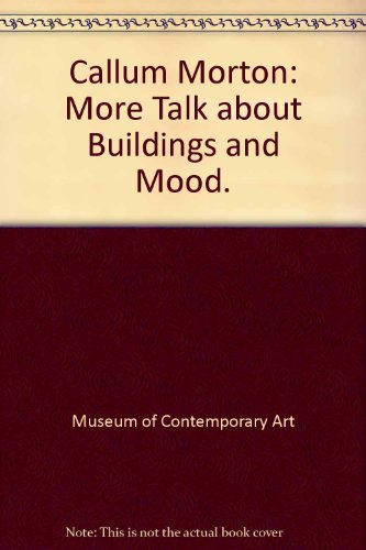 Stock image for Callum Morton: More Talk about Buildings and Mood. for sale by WorldofBooks
