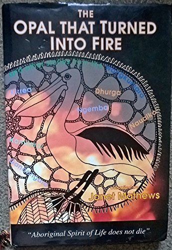 Beispielbild fr The Opal That Turned into Fire: And Other Stories from the Wangkumara zum Verkauf von WorldofBooks