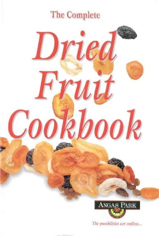 Beispielbild fr The Complete Dried Fruit Cookbook zum Verkauf von ! Turtle Creek Books  !