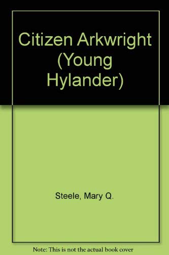 Stock image for Citizen Arkwright (Young Hylander) for sale by WorldofBooks