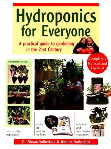 Stock image for Hydroponics for Everyone - A Practical Guide to Gardening in the 21st Century for sale by Barclay Books