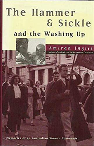 9781875657674: The hammer & sickle and the washing up: Memories of an Australian woman communist