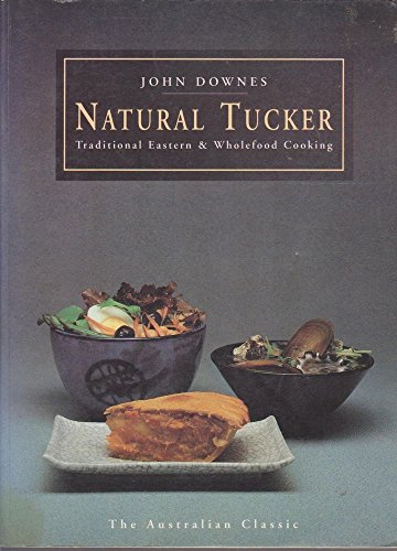 9781875657735: Natural Tucker: Traditional Eastern and Wholefood Cooking