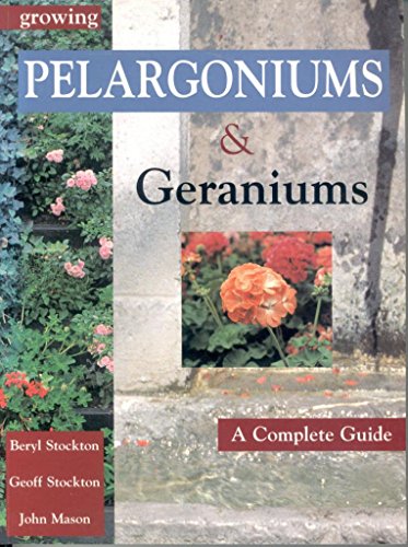 9781875657889: Growing Pelargoniums and Geraniums: A Complete Guide
