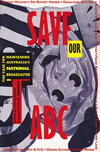 9781875657995: Save Our ABC : the Case for Maintaining Australia's National Broadcaster