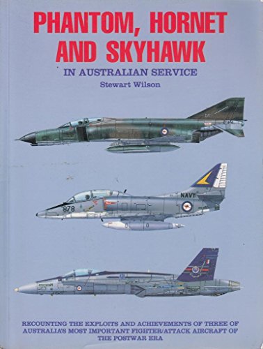 9781875671038: Phantom, Hornet and Skyhawk in Australian Service