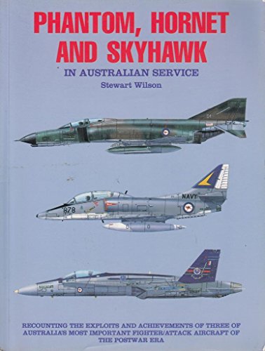 9781875671038: Phantom, Hornet and Skyhawk in Australian Service