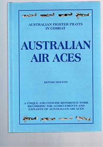9781875671250: Australian Air Aces (Australian Fighter Pilots In Combat) [Paperback] by Denn...