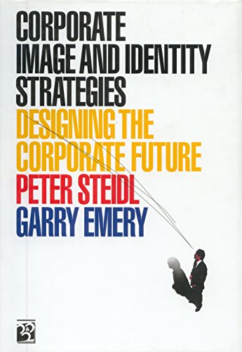 9781875680436: Corporate Image and Identity Strategies: Designing the Corporate Future