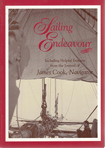 Stock image for Sailing Endeavour - Including Helpful Extracts from the Journal of James Cook, Navigator for sale by Barclay Books