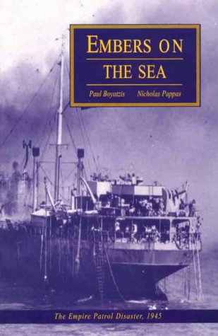 Stock image for Embers on the Sea - The Empire Patrol Disaster, 1945 for sale by Barclay Books