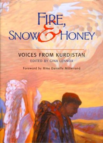 Fire, Snow & Honey. Voices from Kurdistan. - Lennox, Gina (editor)