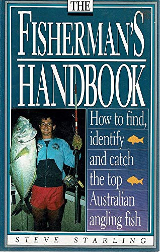 9781875685011: The Fisherman's Handbook. How to Find, identify and catch the Top Australian ...