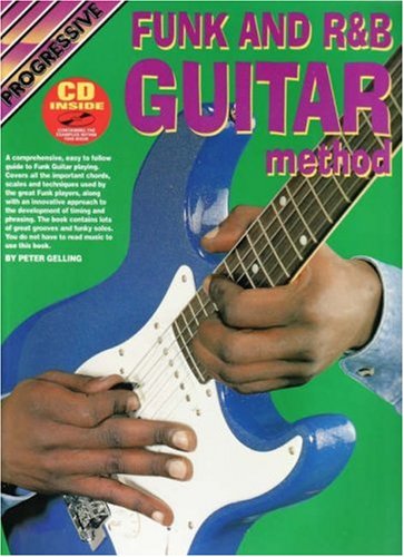 CP69072 - Progressive Funk & R&B Guitar Method BooK/CD (9781875690725) by GELLING; Peter