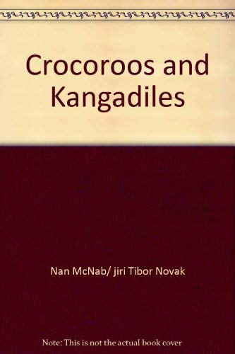 Crocoroos and Kangadiles (9781875702114) by Nan McNab