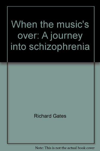 Stock image for When the music's over: A journey into schizophrenia for sale by WorldofBooks