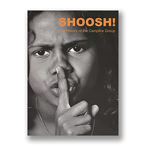 Stock image for Shoosh!: The History of the Campfire Group for sale by Mullen Books, ABAA