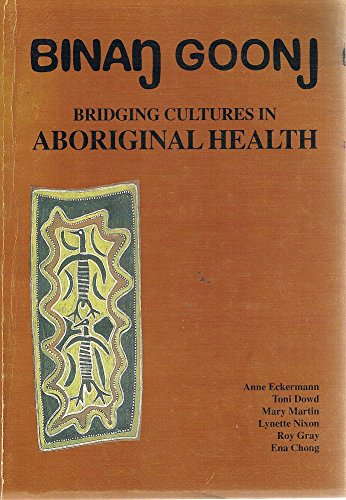 Imagen de archivo de Binan Goonj: Bridging Cultures in Aboriginal Health a la venta por Hill End Books