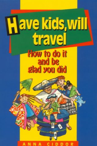 Stock image for Have Kids, Will Travel for sale by medimops