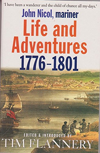 Life and adventures, 1776-1801 (9781875847419) by Nicol, John;Flannery, Tim F.