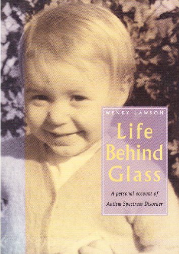 Stock image for Life behind Glass: A Personal Story of Autism Spectrum Disorder for sale by WorldofBooks