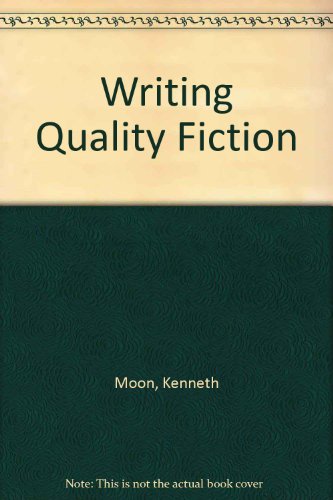 Writing Quality Fiction : A Guide
