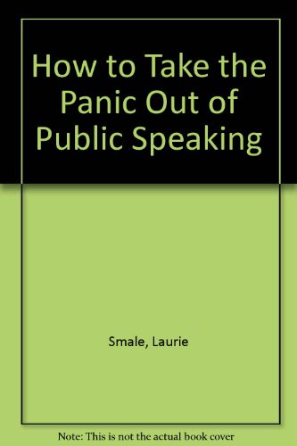 Stock image for How to Take the Panic Out of Public Speaking for sale by Redux Books