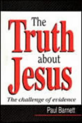 9781875861026: The Truth About Jesus: The Challenge of Evidence