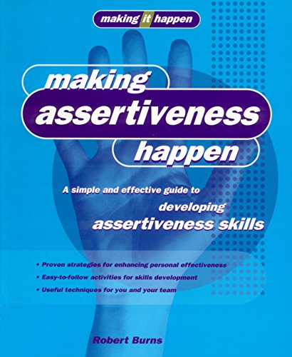 Beispielbild fr Making Assertiveness Happen: A Simple and Effective Guide to Developing Assertiveness Skills zum Verkauf von Bookmans