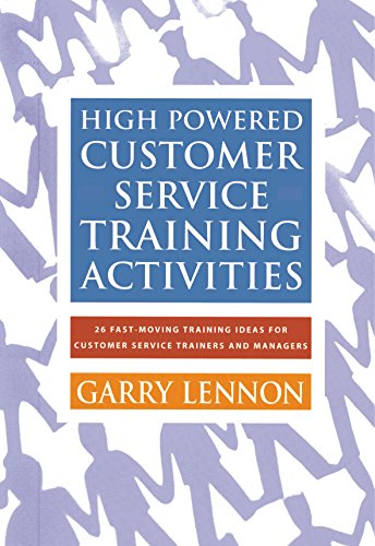 Beispielbild fr High Powered Customer Service Training Activities: 26 Fast Moving Training Ideas for Customer Service Trainers and Managers zum Verkauf von ThriftBooks-Atlanta