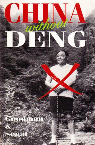 Stock image for China Without Deng (Imprint Abroad) Goodman, David S. G. and Segal, Gerald for sale by Literary Cat Books
