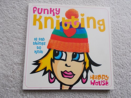 9781875899210: Funky Knitting: 16 Groovy Projects to Knit (Happy House Funky S.)