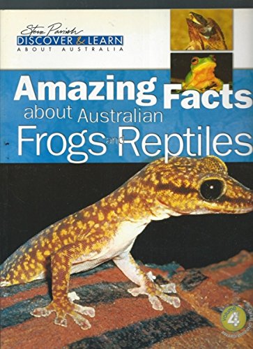 Amazing Facts About Australian Frogs and Reptiles (Discover and Learn About Australia, Volume 4) (9781875932337) by Slater, Pat