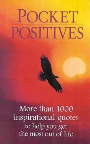 Beispielbild fr Pocket Positives: Over 1000 Inspirational Quotations zum Verkauf von SecondSale