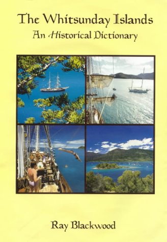 9781875998272: The Whitsunday Islands: An Historical Dictionary