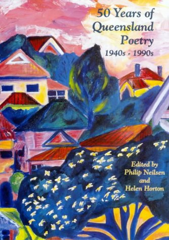 Stock image for 50 Years Of Queensland Poetry 1940s-1990s for sale by Marlowes Books and Music